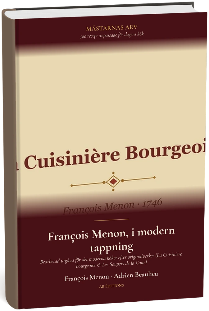 François Menon, i modern tappning — 500 recept för dagens kök (Suédois) — François Menon · Adrien Beaulieu
