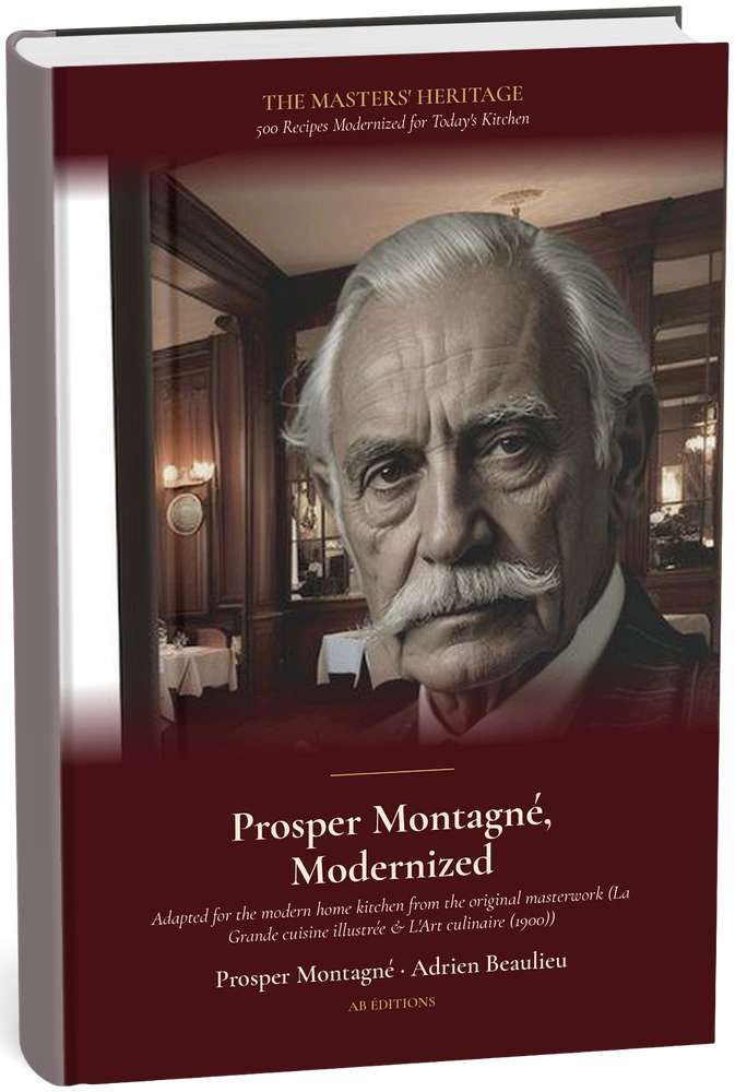 Prosper Montagné, Modernized — 500 Recipes for Today's Kitchen (Anglais) — Prosper Montagné · Adrien Beaulieu