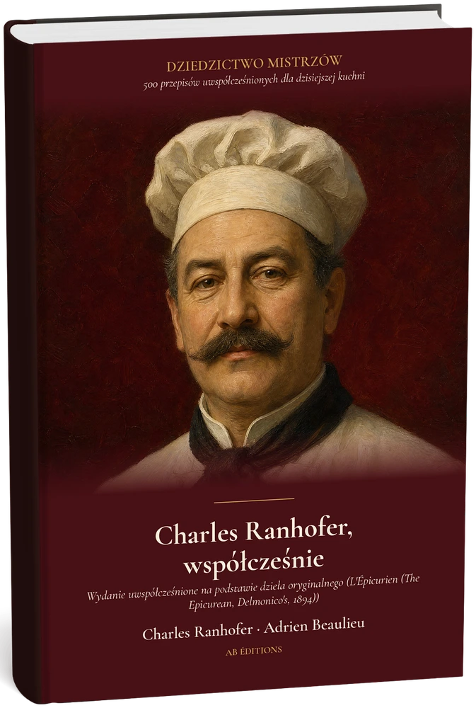 Charles Ranhofer, współcześnie — 500 przepisów dla dzisiejszej kuchni (Polonais) — Charles Ranhofer · Adrien Beaulieu