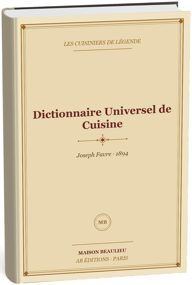 Dictionnaire Universel de Cuisine Pratique (1894) — Joseph Favre