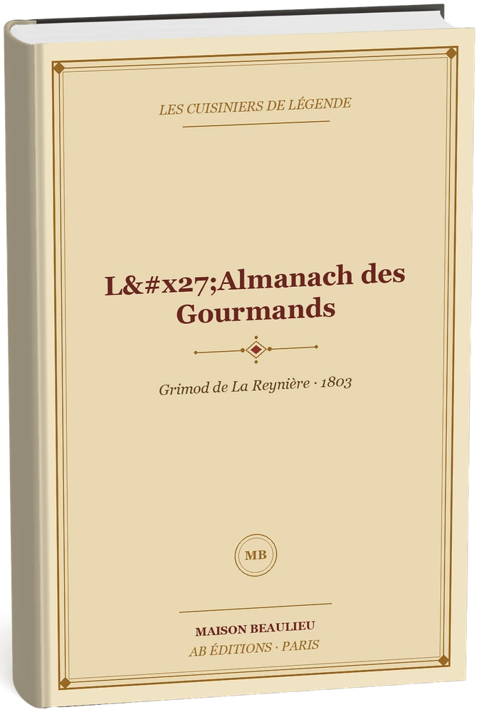 Grimod de La Reynière, au goût du jour — 500 recettes