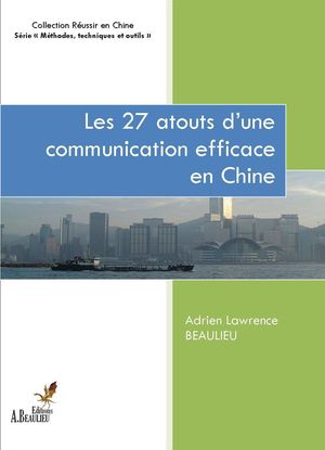 Les 27 atouts d'une communication efficace en Chine